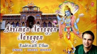 Shriman Narayan Narayan Badrinath Dhun I SURESH WADKAR I KEDARNATH BADRINATH