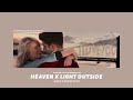 ( slowed down ) heaven x light outside