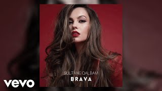 BRAVA - SULTANE QALBAM (Audio)