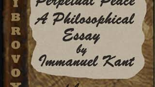 Perpetual Peace, A Philosophic Essay (Trueblood Translation) by Immanuel KANT | Full Audio Book