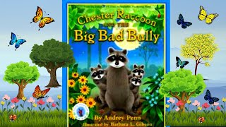 Chester Raccoon and the Big Bad Bully by Aubrey Penn | Read Aloud Books for Kids