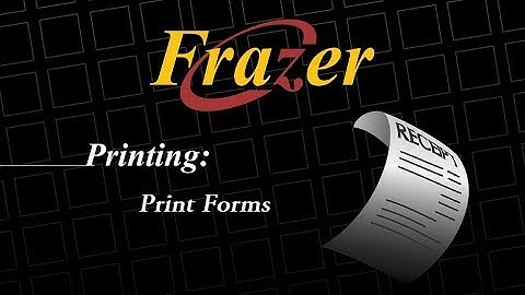 Frazer Tutorial - Print Forms