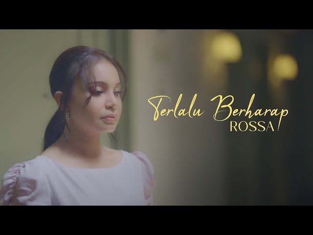 Rossa - Terlalu Berharap (Official Music Video) class=