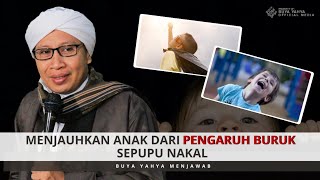 Menjauhkan Anak dari Pengaruh Buruk Sepupu Nakal - Buya Yahya Menjawab