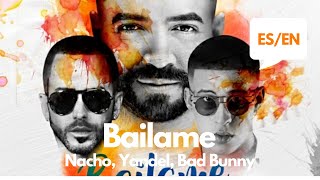 Nacho, Yandel, Bad Bunny - Báilame (Lyrics / Letra English & Spanish) Translation & Meaning