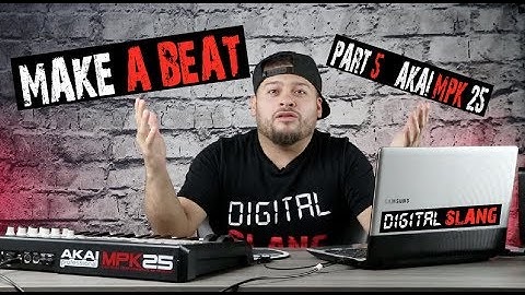 Making Beats Part 5! MPK25!