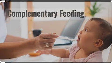 Complementary Feeding & its Importance