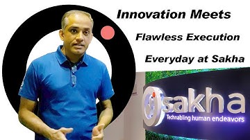 Innovation Meets Flawless Execution Everyday at Sakha