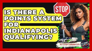 Is There A Points System For Indianapolis Qualifying? - Pit Stop Chronicles