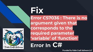 How to Fix Error CS7036 : There is no argument given that corresponds to the req parameter x of y