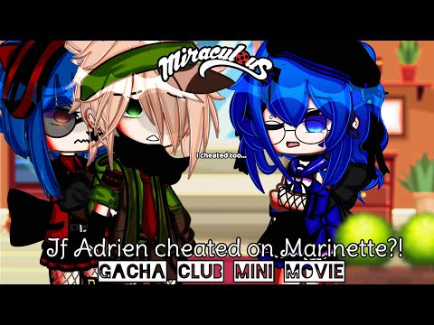 If Adrien cheated on Marinette?! || Miraculous Ladybug || Original || Gacha Club || Gacha Life