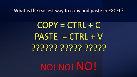 What is the easiest way to copy and paste in Excel? Is it CTRL + C & CTRL V? NO! NO! NO! NO!