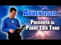 ¡Buenísimo! Adventista del séptimo día hace pregunta al Padre Luis toro