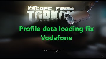 Escape from Tarkov  stuck on Profile data loading fix Vodafone 2021