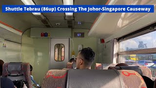[Class 24 On ST/ST Display On LED][KTMB] Shuttle Tebrau (86up) Crossing The Johor-Singapore Causeway