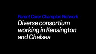 Londons Parent Carer Champion Network Diverse Consortium Working In Kensington Chelsea