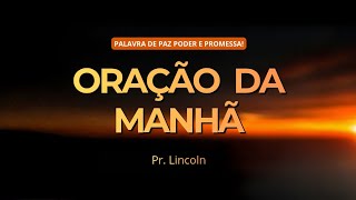 ORAÇÃO DA MANHÃ - 15/06/2026 - PASTOR LINCOLN