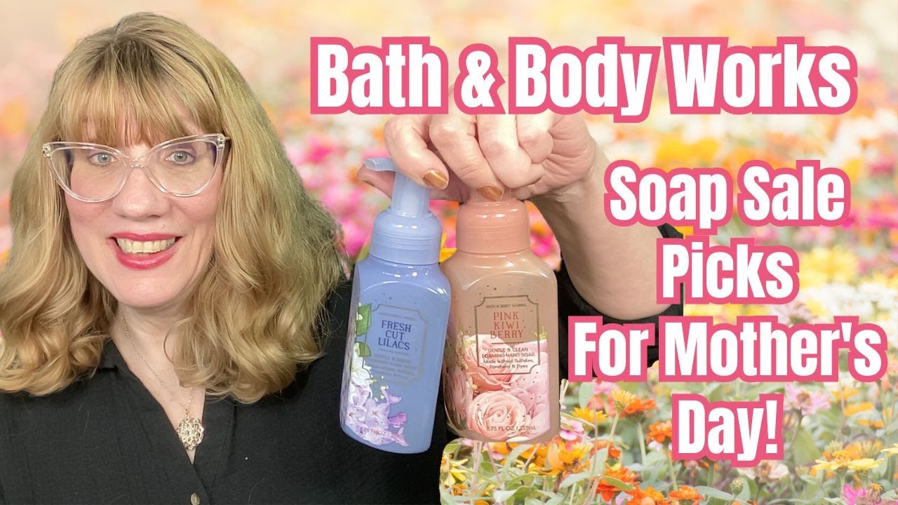 Bath & Body Works Soap Sale Picks For Mother's Day! - YouTube