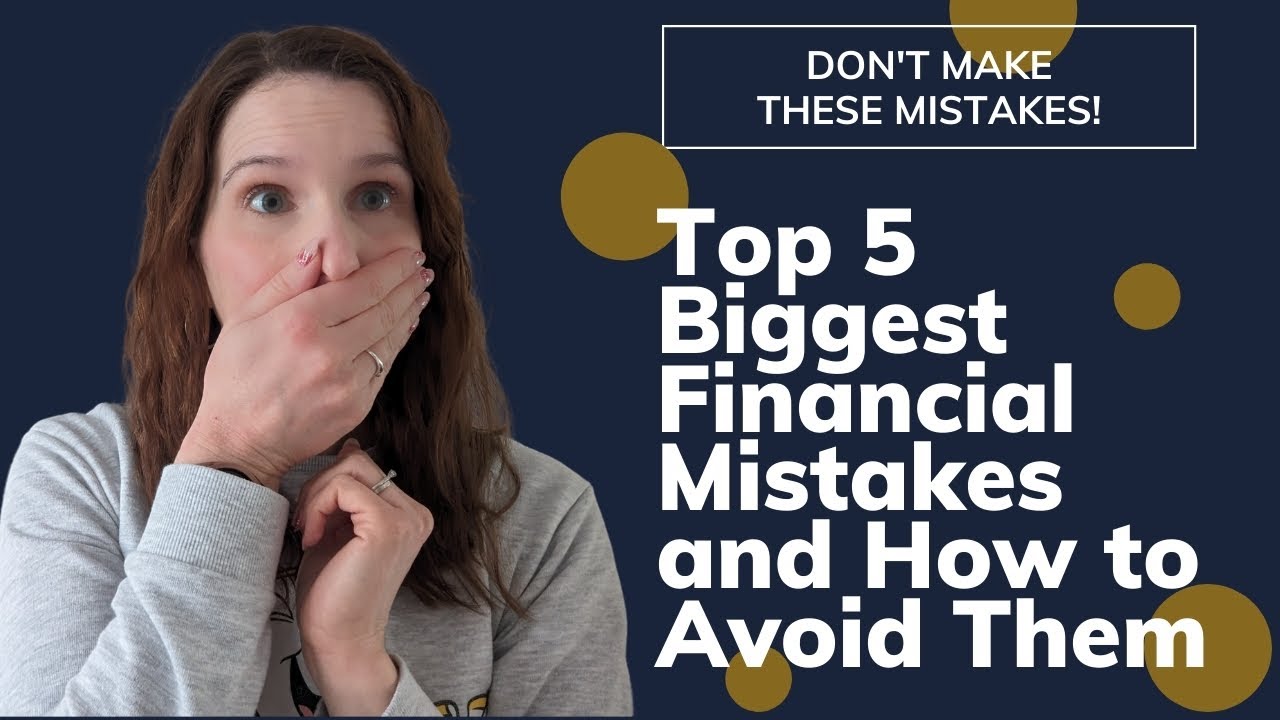 Top 5 Financial Mistakes EVERYONE Makes (and How to Avoid Them!) YouTube Top 5 Financial Mistakes EVERYONE Makes (and How to Avoid Them!) YouTube