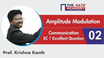 Amplitude Modulation | 02 | Excellent Question - GATE Sol | Communication | ECE