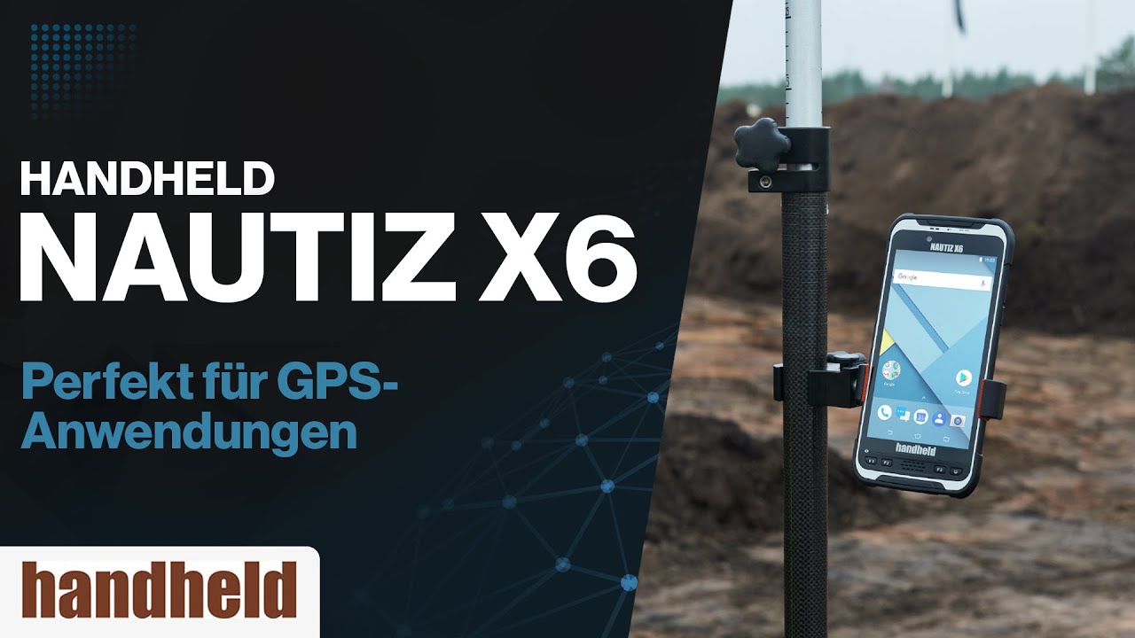 NAUTIZ X6 von Handheld - Perfekt für GNSS- & GPS-Anwendungen