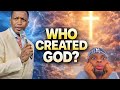 Who Created God? Uebert Angel’s Answer Will Shock You