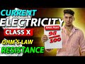 Current Electricity Class 10 Physics | Ohm's Law & Resistance | Full Concept Explained