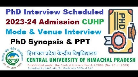 PhD Interview Scheduled 2023 Admission CUHP ! Mode & Venue ! Synopsis & PPT #CUHP_PhD_Interview2023