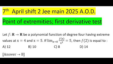 Let f:R→R be a polynomial function of degree four having extreme values at x=4 and x=5. #jeemain