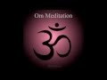 Om Meditation - Purify the Mind - Relaxation - Calmness - Inner Peace