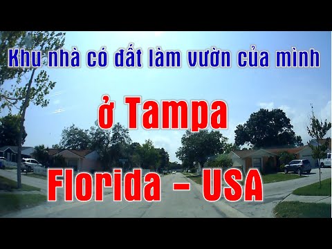 Khu nhà có đất làm vườn của mình ở Tampa, Florida, USA (Vlog 220 - Nhà đất ở Mỹ)