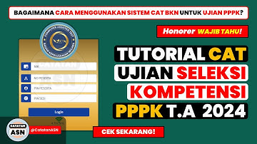 Tutorial CAT Ujian PPPK – Cara Menggunakan Aplikasi CAT BKN Ujian Seleksi Kompetensi PPPK