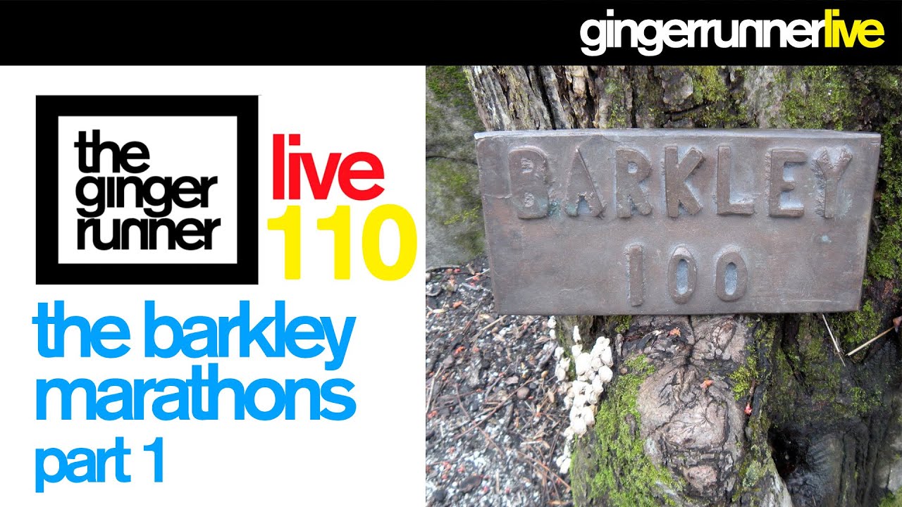 newbery club GINGER RUNNER LIVE #110 | The Barkley Marathons Part 1