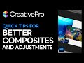 Photoshop: Quick Tips for Better Composites and Adjustments (Video Tutorial)