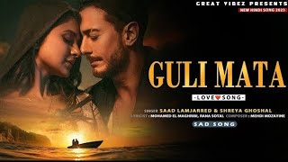 Guli Mata - Official Video | Saad Lamjarred | Shreya Ghoshal | Jennifer Winget | Anshul Garg