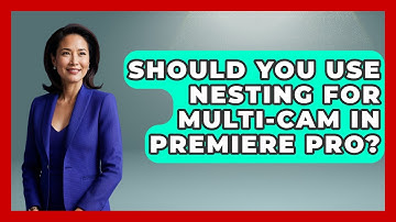 Should You Use Nesting For Multi-cam In Premiere Pro? - Design Tool Unlocked