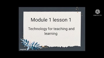 Module 1 Teaching and Learning with Technology:An introduction
