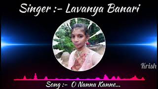 O Nanna Kanne Song By Lavanya Banari.