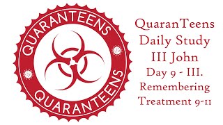 QuaranTeens Daily Study Day 9 - III John III. Remembering Treatment