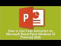 How to Use Fade Animation on Microsoft PowerPoint Windows 10 [Tutorial] 2026