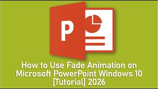 How to Use Fade Animation on Microsoft PowerPoint Windows 10 [Tutorial] 2026