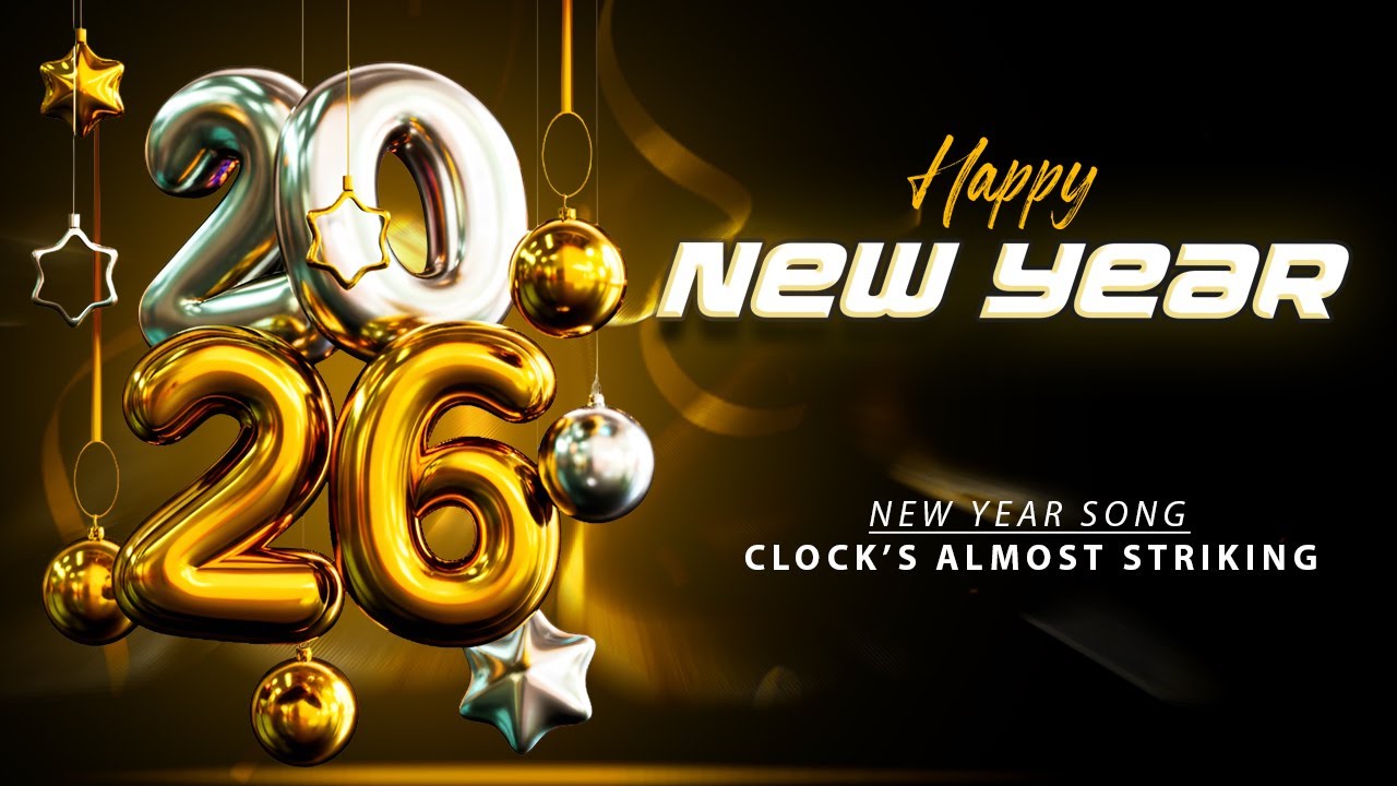 New Year Song - Clock’s Almost Striking 2026 (English)