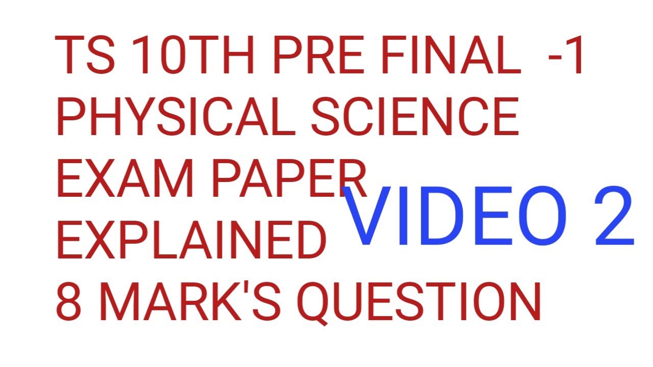 pre final exam Ts-10th class physical science  8&1/2  Mark's question  explained. video 2 .
