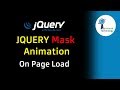 Jquery Mask Animation on page load - Advanced Technology