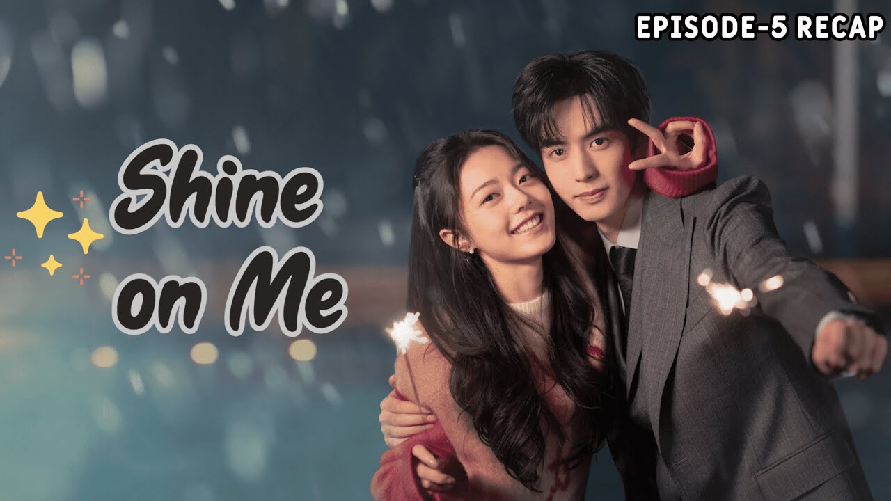 Shine On Me Episode-5 Recap |A Genius Surgeon falls for a simple, Pure-hearted girl 💗✨❄️