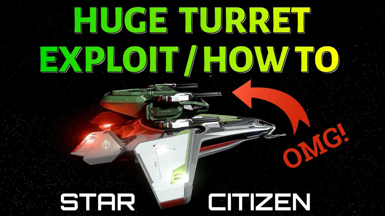 Star Citizen - Exploit - Huge Turret on Small Ship / How To - YouTube