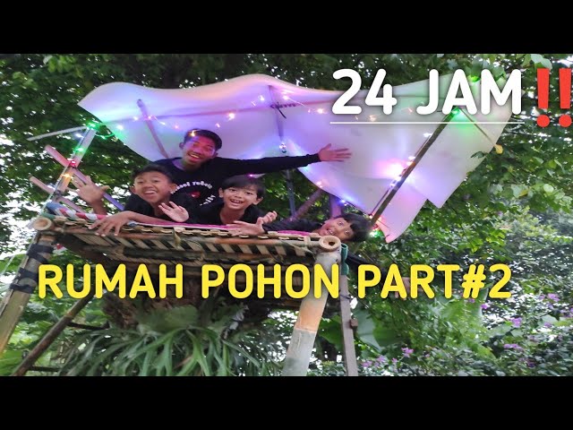 BIKIN RUMAH 24 JAM DIATAS POHON PART 2, RUMAH POHON! | Mikael TubeHD class=