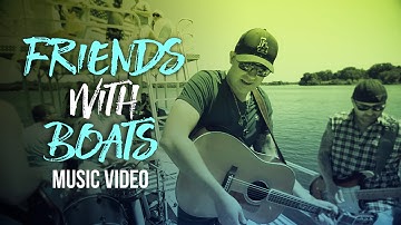 Friends With Boats - Official Music Video