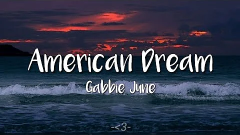 Gabbie June - American Dream // (LYRICS)