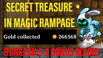 Hidden 260000 gold in Magic rampage | Dungeon 5-2 bonus round